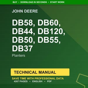 May include: A green background with the John Deere logo and the text "DB58, DB60, DB44, DB120, DB50, DB55, DB37 Planters." Below is a yellow rectangle with the words "TECHNICAL MANUAL". The text "SAVE TIME WITH PROFESSIONAL DATA" is also visible.
