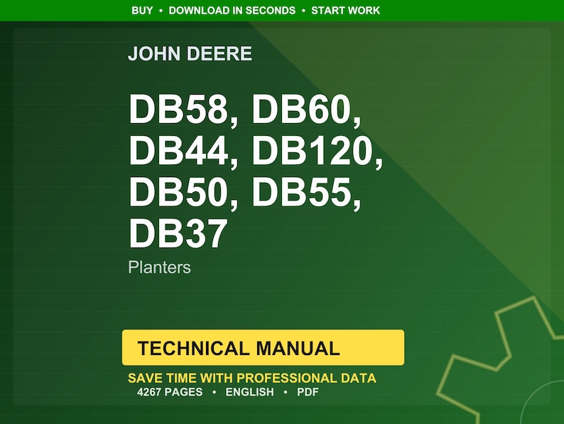 May include: A green background with the John Deere logo and the text "DB58, DB60, DB44, DB120, DB50, DB55, DB37 Planters." Below is a yellow rectangle with the words "TECHNICAL MANUAL". The text "SAVE TIME WITH PROFESSIONAL DATA" is also visible.