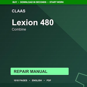 May include: A digital repair manual for a CLAAS Lexion 480 combine. The title is in large white text on a dark green background. The manual is labeled "Repair Manual" and is 1018 pages long. The text "BUY &bull; DOWNLOAD IN SECONDS &bull; START WORK" is at the top.