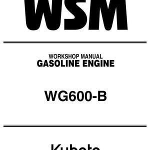 May include: A white document with black text. The document features the bold text "WSM" at the top, followed by "WORKSHOP MANUAL GASOLINE ENGINE" and "WG600-B". The Kubota logo is at the bottom.