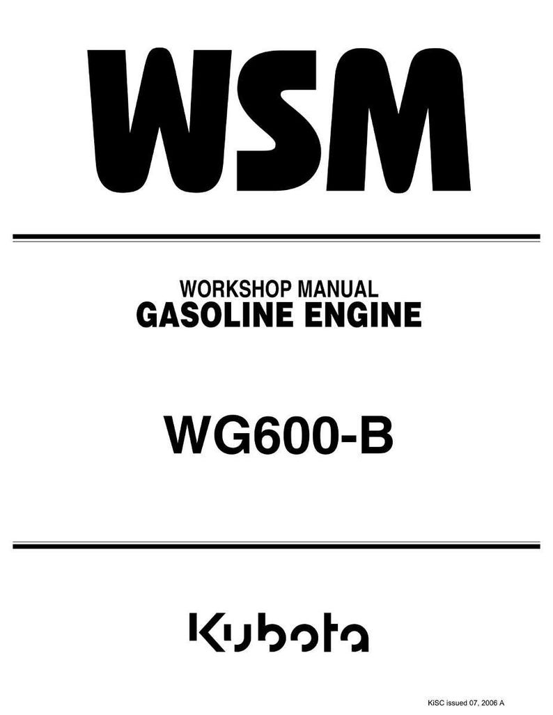 May include: A white document with black text. The document features the bold text "WSM" at the top, followed by "WORKSHOP MANUAL GASOLINE ENGINE" and "WG600-B". The Kubota logo is at the bottom.