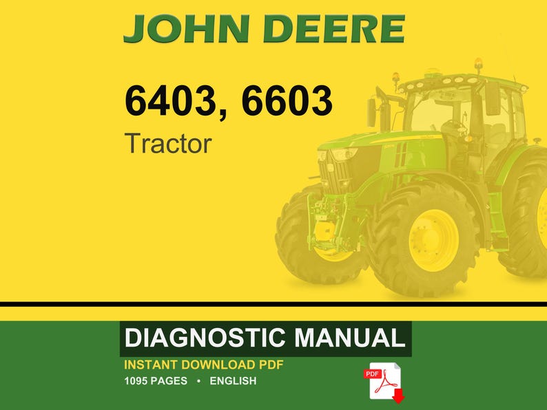 Puede incluir: Un tractor John Deere, modelos 6403, 6603, se muestra sobre un fondo amarillo. El tractor es verde con ruedas amarillas. La imagen tambi&eacute;n incluye el texto "DIAGNOSTIC MANUAL" y "INSTANT DOWNLOAD PDF".