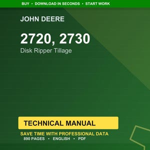 May include: A green and yellow technical manual cover. The John Deere logo is at the top, with the text "2720, 2730 Disk Ripper Tillage" below. The words "Technical Manual" are in a yellow box. The bottom of the cover reads "890 pages, English, PDF."