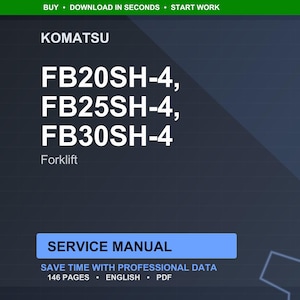 Puede incluir: Imagen digital azul oscuro con texto blanco. Muestra "KOMATSU" y los modelos de carretilla elevadora FB20SH-4, FB25SH-4 y FB30SH-4. Tambi&eacute;n aparece la palabra "Forklift". Un rect&aacute;ngulo azul dice "SERVICE MANUAL". Texto adicional incluye "SAVE TIME WITH PROFESSIONAL DATA" y "146 PAGES &bull; ENGLISH &bull; PDF."