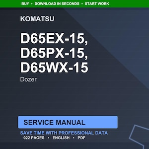 K&ouml;nnte beinhalten: Digitales Servicehandbuch f&uuml;r Komatsu-Planierraupen, einschlie&szlig;lich der Modelle D65EX-15, D65PX-15 und D65WX-15. Das Handbuch tr&auml;gt die Bezeichnung "Service Manual" und enth&auml;lt 922 Seiten professioneller Daten in englischer Sprache im PDF-Format.