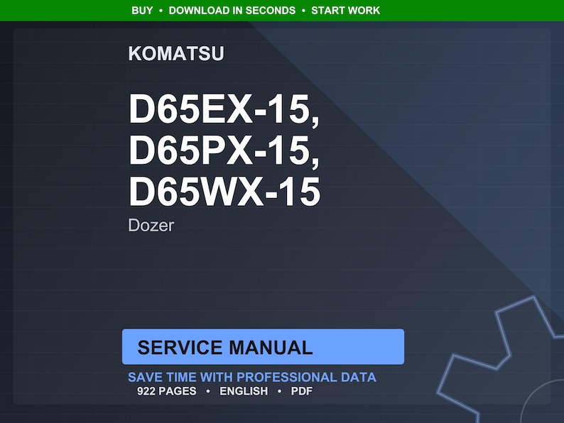 K&ouml;nnte beinhalten: Digitales Servicehandbuch f&uuml;r Komatsu-Planierraupen, einschlie&szlig;lich der Modelle D65EX-15, D65PX-15 und D65WX-15. Das Handbuch tr&auml;gt die Bezeichnung "Service Manual" und enth&auml;lt 922 Seiten professioneller Daten in englischer Sprache im PDF-Format.