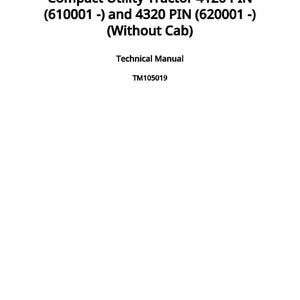 May include: White document with black text. The title reads "Compact Utility Tractor 4120 PIN (610001 -) and 4320 PIN (620001 -) (Without Cab)". Below is "Technical Manual" and "TM105019". Published on 23 July 2013.