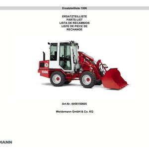 May include: A red and white Weidemann 1506 wheel loader with a front bucket. The image includes the text "ERSATZTEILLISTE PARTS LIST LISTA DE RECAMBIOS LISTE DE PIECE DE RECHANGE" and "Weidemann GmbH & Co. KG".