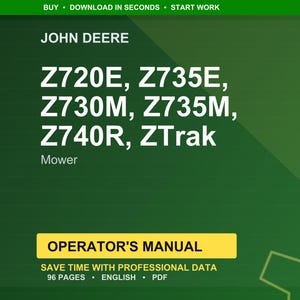May include: A green background features the John Deere logo and mower model numbers: Z720E, Z735E, Z730M, Z735M, Z740R, and ZTrak. The text "Mower" is below the model numbers. A yellow banner reads "OPERATOR'S MANUAL". The text "SAVE TIME WITH PROFESSIONAL DATA" is also visible.