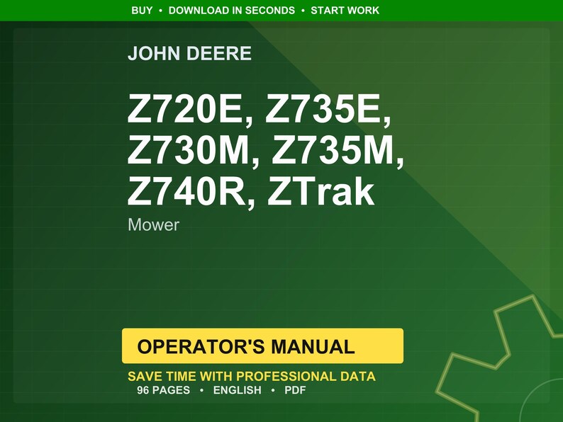 May include: A green background features the John Deere logo and mower model numbers: Z720E, Z735E, Z730M, Z735M, Z740R, and ZTrak. The text "Mower" is below the model numbers. A yellow banner reads "OPERATOR'S MANUAL". The text "SAVE TIME WITH PROFESSIONAL DATA" is also visible.