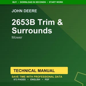 Puede incluir: Un fondo verde con el texto "JOHN DEERE" en la parte superior. El texto "2653B Trim & Surrounds" est&aacute; en letras blancas grandes. Debajo est&aacute; "Mower". Un rect&aacute;ngulo amarillo dice "TECHNICAL MANUAL". La parte inferior dice "973 PAGES &bull; ENGLISH &bull; PDF".
