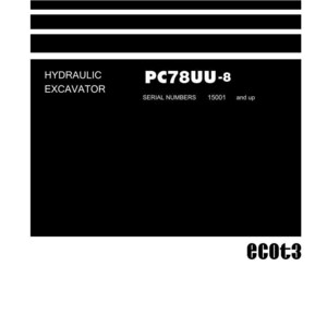 K&ouml;nnte beinhalten: Ein schwarz-wei&szlig;es Shop-Manual-Cover. Der Text enth&auml;lt "Shop Manual", "HYDRAULIC EXCAVATOR", "PC78UU-8" und "KOMATSU". Seriennummern sind als 15001 und h&ouml;her aufgef&uuml;hrt. Das Dokument hat auch den Code "ecot3".