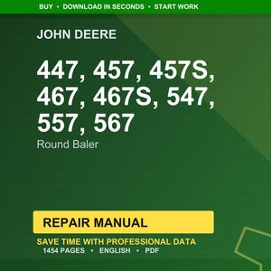 Pode incluir: Um fundo verde com o logotipo da John Deere e o texto "447, 457, 457S, 467, 467S, 547, 557, 567 Round Baler." Um ret&acirc;ngulo amarelo diz "REPAIR MANUAL" com texto adicional abaixo. A parte superior da imagem tem o texto "COMPRAR &bull; DESCARREGAR EM SEGUNDOS &bull; COME&Ccedil;AR A TRABALHAR."