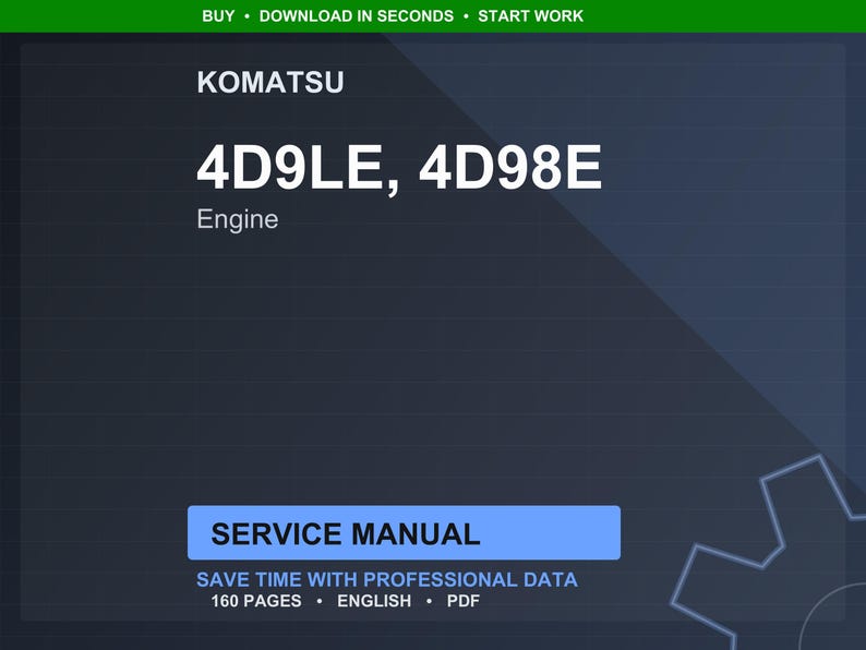 Puede incluir: Un manual de servicio digital para motores Komatsu, modelos 4D9LE y 4D98E. El manual se titula "Manual de servicio" e incluye el texto "Ahorre tiempo con datos profesionales". Tiene 160 p&aacute;ginas y est&aacute; en ingl&eacute;s.