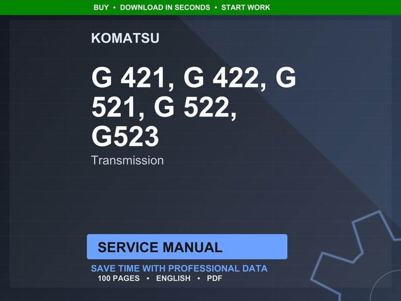 May include: A digital service manual for Komatsu G 421, G 422, G 521, G 522, and G523 transmissions. The manual is in English and includes 100 pages of professional data. The background is dark blue with a green header.