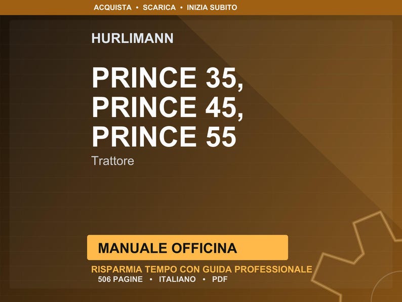 May include: A brown and gold image with the text "HURLIMANN PRINCE 35, PRINCE 45, PRINCE 55 Trattore". Below the text is a yellow rectangle with the text "MANUALE OFFICINA" and other text.