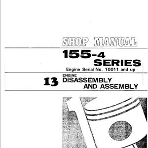May include: A shop manual page with the title "SHOP MANUAL 155-4 SERIES". The page includes the text "Engine Serial No. 10011 and up" and "13 DISASSEMBLY AND ASSEMBLY". An illustration of an engine piston is in the lower right corner.