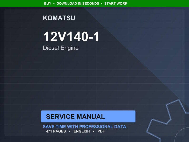 May include: A digital service manual for a Komatsu 12V140-1 Diesel Engine. The cover is dark blue with white text that reads "KOMATSU", "12V140-1", and "Diesel Engine". A blue rectangle states "SERVICE MANUAL". The manual has 471 pages.