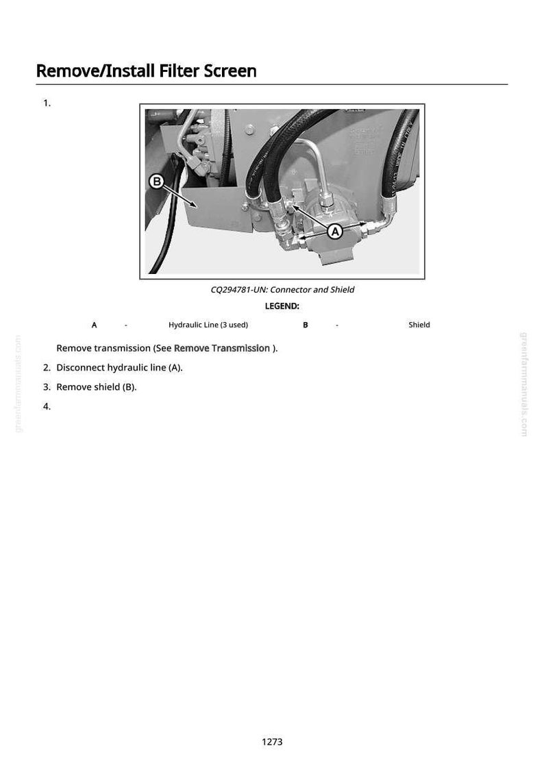May include: Diagram illustrating the process to remove and install a filter screen. The image shows a close-up of machinery components, including hydraulic lines and a shield, with labels A and B. Text instructions are provided.