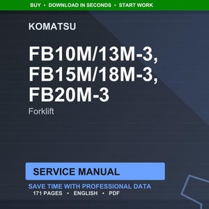 May include: A digital service manual for Komatsu forklifts, including models FB10M/13M-3, FB15M/18M-3, and FB20M-3. The manual is in English and contains 171 pages. The image has a dark blue background with white text and a green banner.