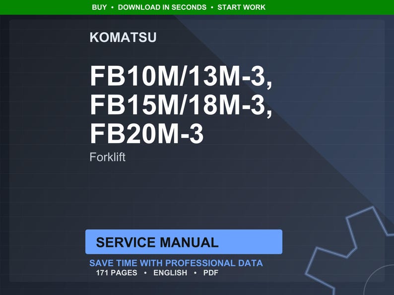 May include: A digital service manual for Komatsu forklifts, including models FB10M/13M-3, FB15M/18M-3, and FB20M-3. The manual is in English and contains 171 pages. The image has a dark blue background with white text and a green banner.