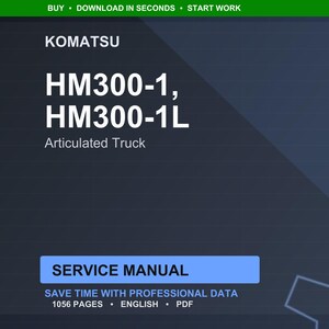May include: A digital service manual for Komatsu HM300-1 and HM300-1L articulated trucks. The cover is dark blue with white text, including "SERVICE MANUAL" and "1056 PAGES". The top banner is green with white text.