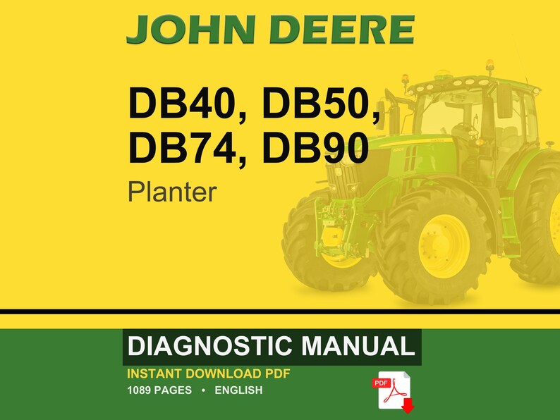 May include: A John Deere tractor is featured on a yellow background. The text reads "JOHN DEERE" in green, with "DB40, DB50, DB74, DB90 Planter" below. A "DIAGNOSTIC MANUAL" banner is at the bottom, with "INSTANT DOWNLOAD PDF" and "1089 PAGES &bull; ENGLISH".