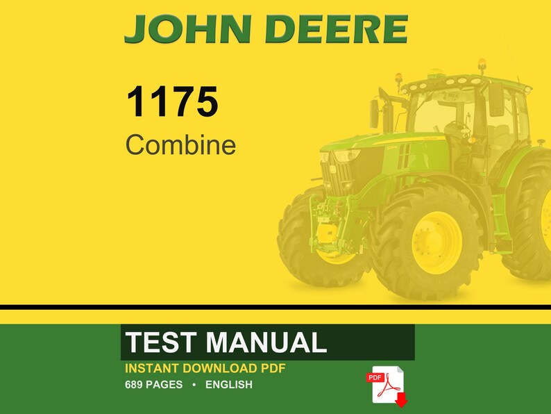 May include: A John Deere 1175 Combine tractor is featured on a yellow background. The image includes the text "TEST MANUAL" and "INSTANT DOWNLOAD PDF". The tractor is green and yellow.