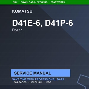 May include: A digital service manual for Komatsu D41E-6 and D41P-6 dozers. The cover is dark blue with white text, including "D41E-6, D41P-6" and "Dozer." The manual is labeled "Service Manual" and contains 584 pages of English PDF data.