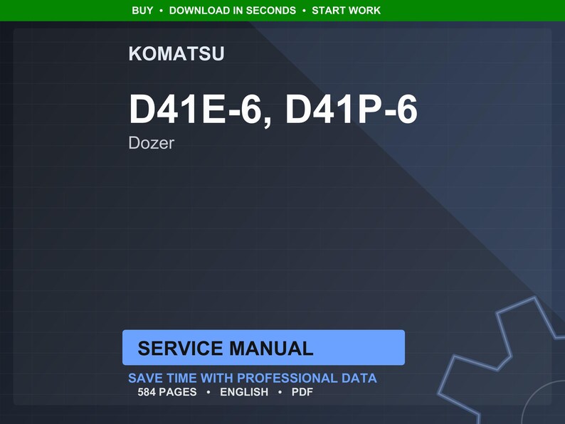 May include: A digital service manual for Komatsu D41E-6 and D41P-6 dozers. The cover is dark blue with white text, including "D41E-6, D41P-6" and "Dozer." The manual is labeled "Service Manual" and contains 584 pages of English PDF data.