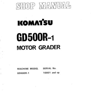 Może przedstawiać: Biała instrukcja warsztatowa z napisem "SHOP MANUAL" na g&oacute;rze. Poniżej wyświetlane jest logo Komatsu, a następnie "GD500R-1 MOTOR GRADER". Na dole strony znajduje się model maszyny i numer seryjny.