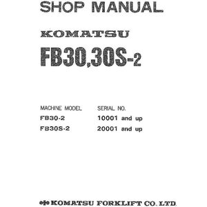 Pu&ograve; includere: Manuale di officina bianco per carrelli elevatori Komatsu FB30, 30S-2. La copertina presenta il testo "SHOP MANUAL" e il logo Komatsu. Include informazioni sul modello della macchina e il numero di serie.