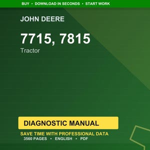 May include: A green background with the John Deere logo and text. The text reads "7715, 7815 Tractor" and "Diagnostic Manual". Additional text includes "Save time with professional data", "3560 pages", "English", and "PDF".