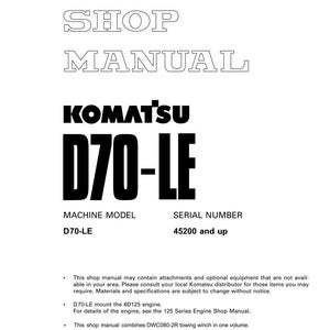 May include: A white shop manual for a Komatsu D70-LE machine. The cover features the text "SHOP MANUAL" in a bold, outlined font, with the Komatsu logo and model information prominently displayed. The serial number is 45200 and up.