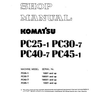 May include: Shop manual cover featuring the KOMATSU logo and model numbers PC25-1, PC30-7, PC40-7, and PC45-1. The cover includes a table with machine models and serial number information. The manual is printed in Japan.