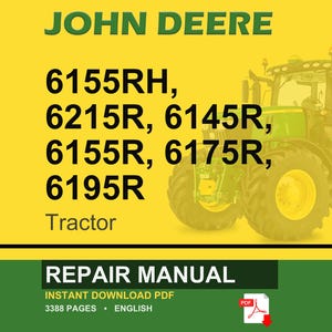 May include: A John Deere repair manual cover showing a green and yellow tractor. The text includes "JOHN DEERE" and tractor model numbers: 6155RH, 6215R, 6145R, 6155R, 6175R, and 6195R. The bottom section reads "REPAIR MANUAL".