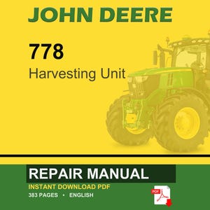 May include: A John Deere 778 Harvesting Unit repair manual. The image shows a green and yellow tractor against a yellow backdrop. The text "REPAIR MANUAL" is at the bottom, with "INSTANT DOWNLOAD PDF" and "383 PAGES &bull; ENGLISH".