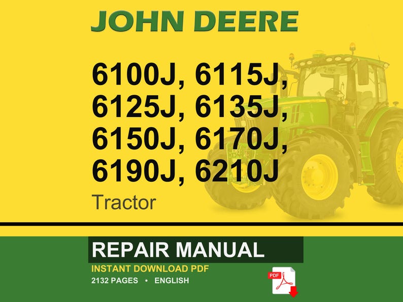 May include: A digital repair manual for John Deere tractors, including models 6100J through 6210J. The image features a green and yellow tractor and the text "REPAIR MANUAL" with the number of pages and the PDF logo.