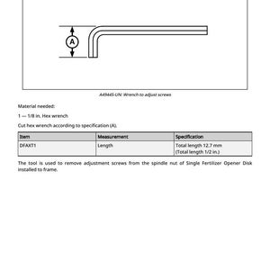 May include: Diagram of an adjusting screw tool, DFAXT1, with a total length of 1/2 inch. The tool is used to remove adjustment screws from the spindle nut of a Single Fertilizer Opener Disk. The image includes the text "A49445-UN: Wrench to adjust screws."