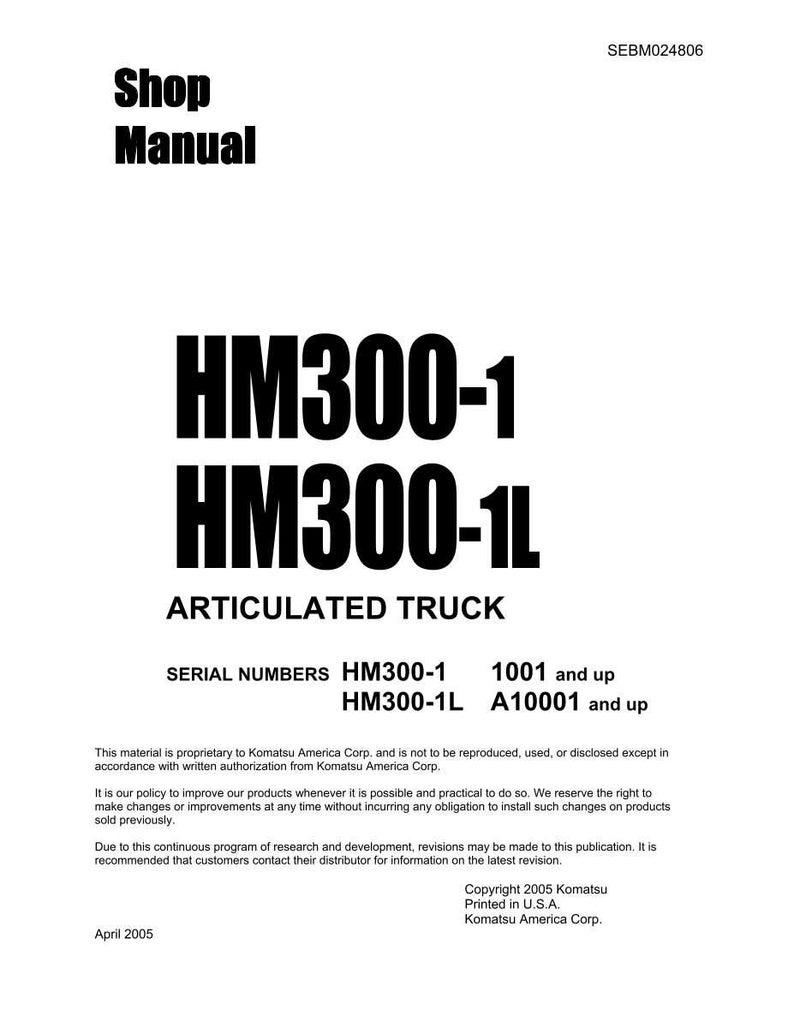 May include: A white shop manual with the title "Shop Manual" at the top. The manual's title is "HM300-1 HM300-1L ARTICULATED TRUCK". The serial numbers are listed as HM300-1 1001 and up, and HM300-1L A10001 and up. The copyright is 2005 Komatsu.