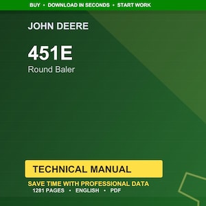 Puede incluir: Un fondo verde con el logotipo de John Deere y el texto "451E Round Baler". Debajo, un rect&aacute;ngulo amarillo indica "TECHNICAL MANUAL". El manual contiene 1281 p&aacute;ginas y est&aacute; en ingl&eacute;s.