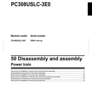 May include: Shop manual for a hydraulic excavator, model PC308USLC-3E0. The document includes sections on disassembly and assembly of the power train, with specific details on travel motor, final drive, and swing motor components.