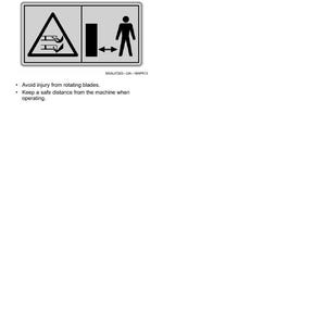 May include: Safety labels with the text "AVOID DANGER FROM ROTATING BLADE". The image includes a warning symbol with a rotating blade and a person with arrows indicating a safe distance. Additional text advises to avoid injury and maintain a safe distance.