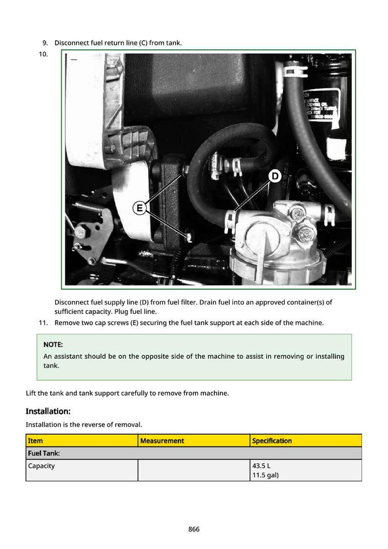 Puede incluir: Diagrama detallado del sistema de combustible de una m&aacute;quina, mostrando las l&iacute;neas de combustible, el filtro y el dep&oacute;sito. Instrucciones para desconectar las l&iacute;neas y quitar los tornillos. Capacidad del dep&oacute;sito: 43,5 L.