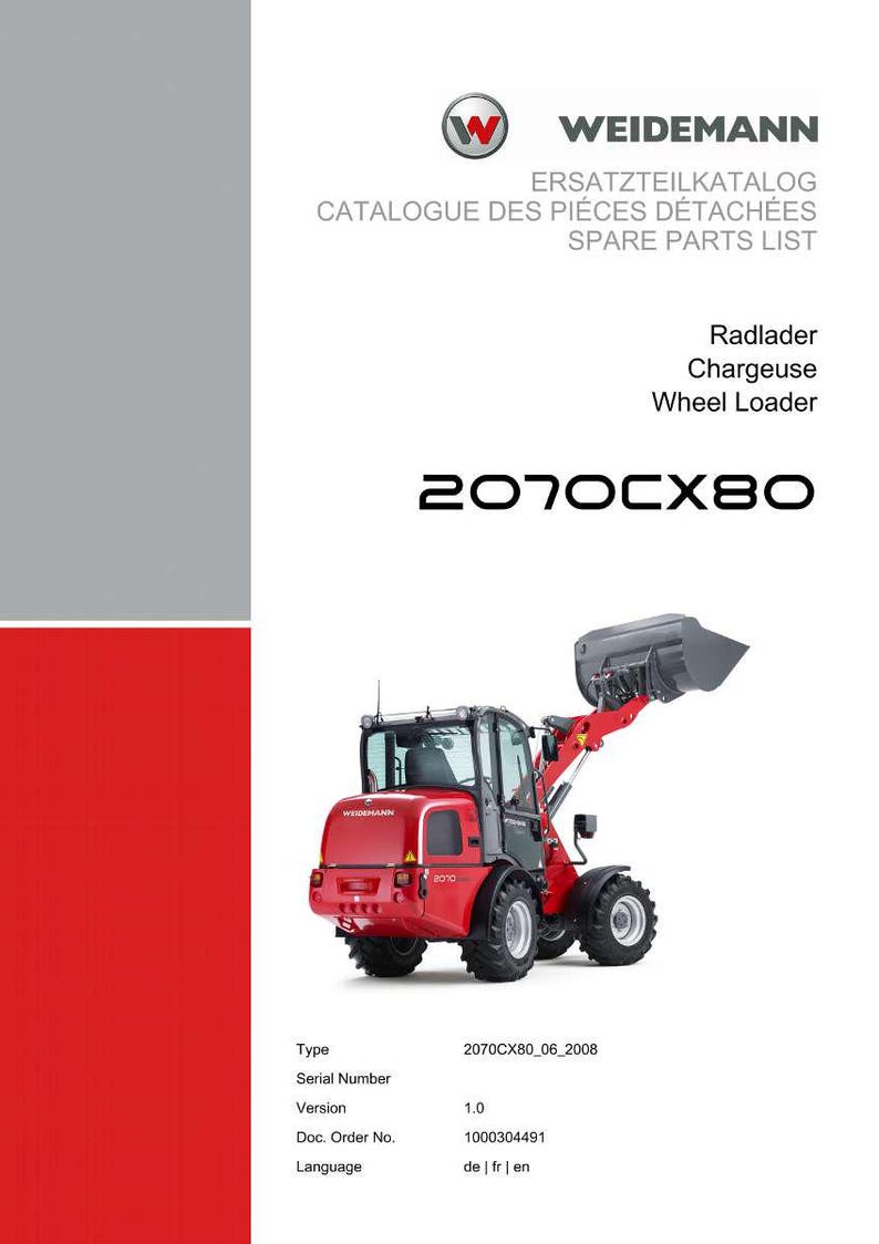 May include: A red and black Weidemann wheel loader, model 2070CX80, with a raised bucket. The image is from a spare parts list, with text in English, French, and German. The document includes the serial number, version, and document order number.