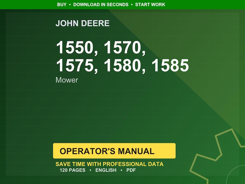 May include: A green background with the John Deere logo and the model numbers 1550, 1570, 1575, 1580, and 1585. Below the numbers is the word "Mower". A yellow rectangle reads "OPERATOR'S MANUAL".