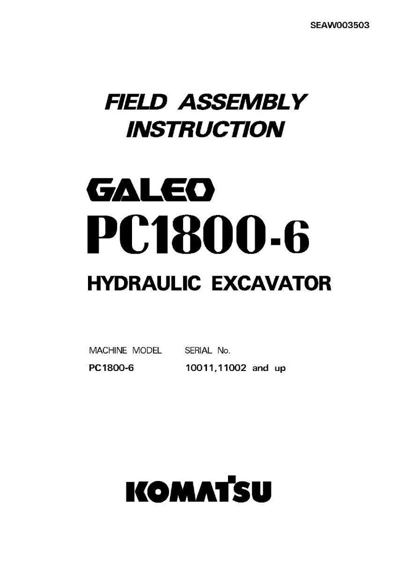 May include: A white document with black text. The text reads "FIELD ASSEMBLY INSTRUCTION" above "GALEO PC1800-6 HYDRAULIC EXCAVATOR". Below is "KOMATSU". The document is a field assembly instruction.