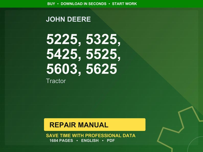 Pode incluir: Um fundo verde com o logotipo da John Deere e o texto "5225, 5325, 5425, 5525, 5603, 5625 Tractor". Um ret&acirc;ngulo amarelo diz "REPAIR MANUAL" com texto adicional abaixo. A imagem tamb&eacute;m inclui o texto "BUY &bull; DOWNLOAD IN SECONDS &bull; START WORK".