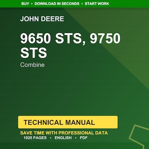 May include: A green background with the John Deere logo and the text "9650 STS, 9750 STS Combine". Below is a yellow rectangle with the words "TECHNICAL MANUAL". The text "SAVE TIME WITH PROFESSIONAL DATA" is also visible.