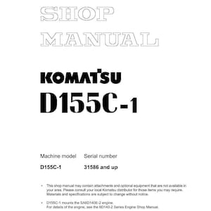 May include: A white shop manual with the text "SHOP MANUAL" in a hollow font. The Komatsu logo and "D155C-1" are prominently displayed. The document includes machine model and serial number information, along with a copyright notice.